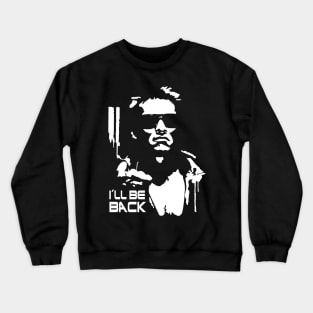 Arnold Schwarzenegger I'll Be Back (Terminator) Crewneck Sweatshirt